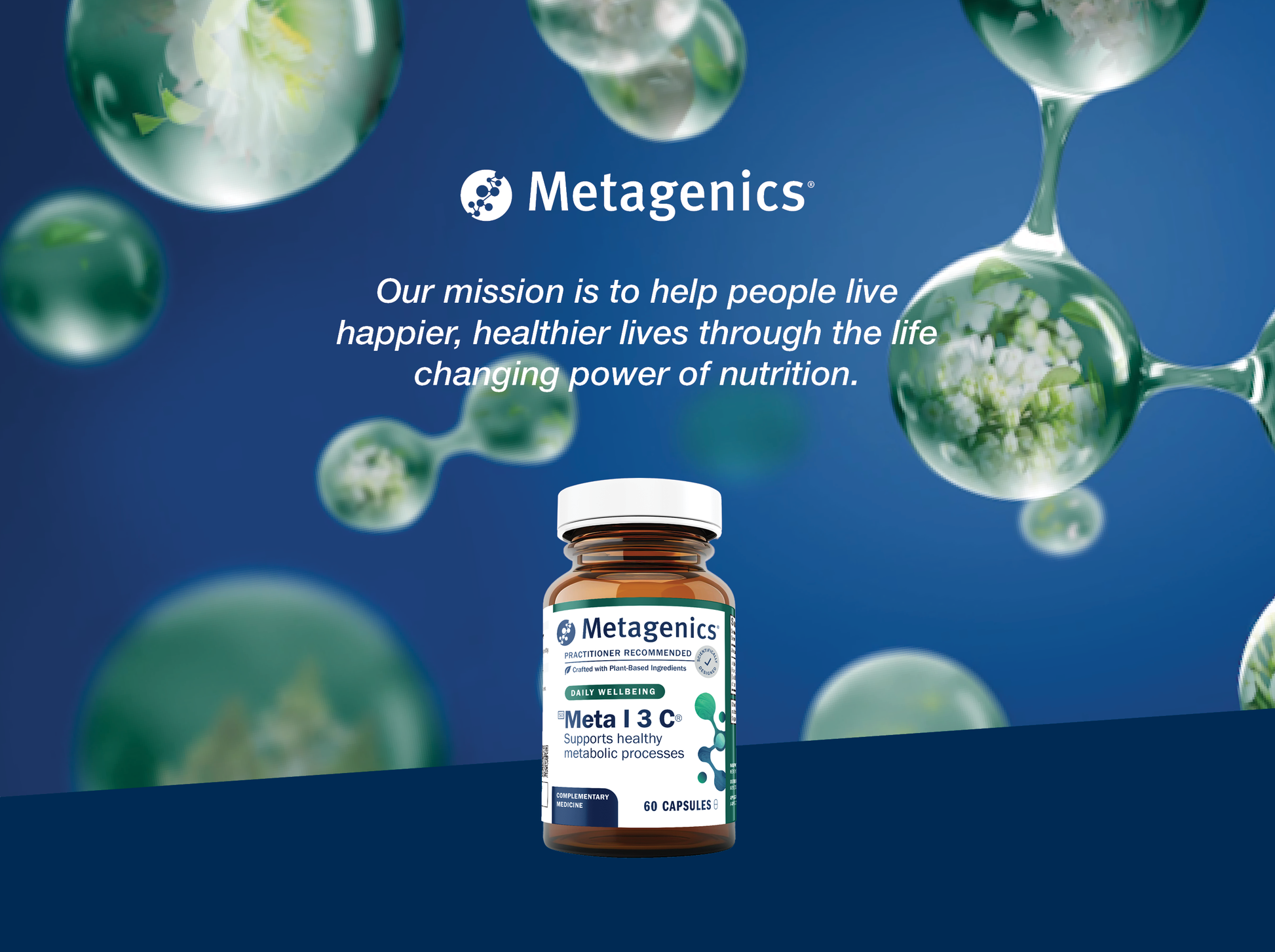 Metagenics Meta I 3 C supplement bottle displayed with the Metagenics mission to help people live happier and healthier lives through the life-changing power of nutrition