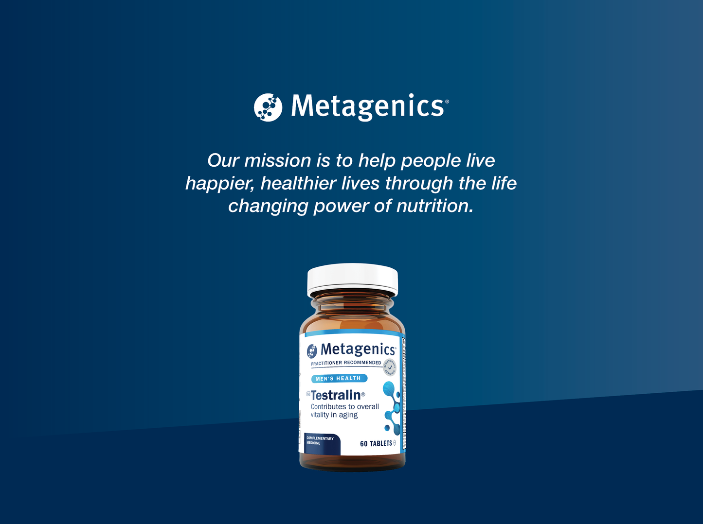Metagenics Testralin supplement bottle displayed with the Metagenics mission to help people live happier and healthier lives through the life-changing power of nutrition